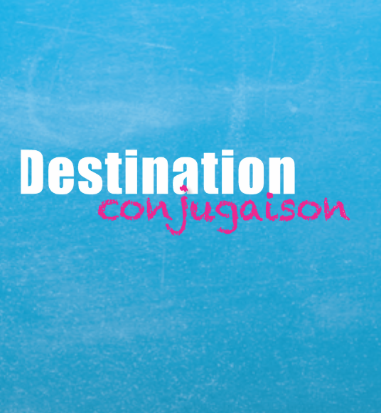 Destination conjugaison