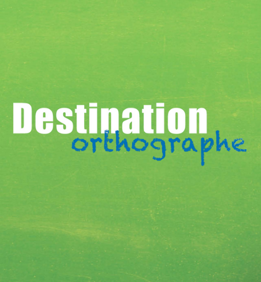 Destination orthographe