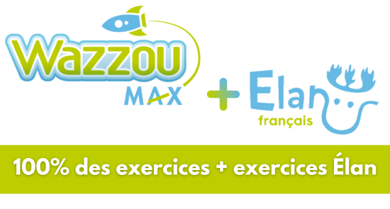 Wazzou MAX + Elan Français - 100% des exercices + exercices Elan