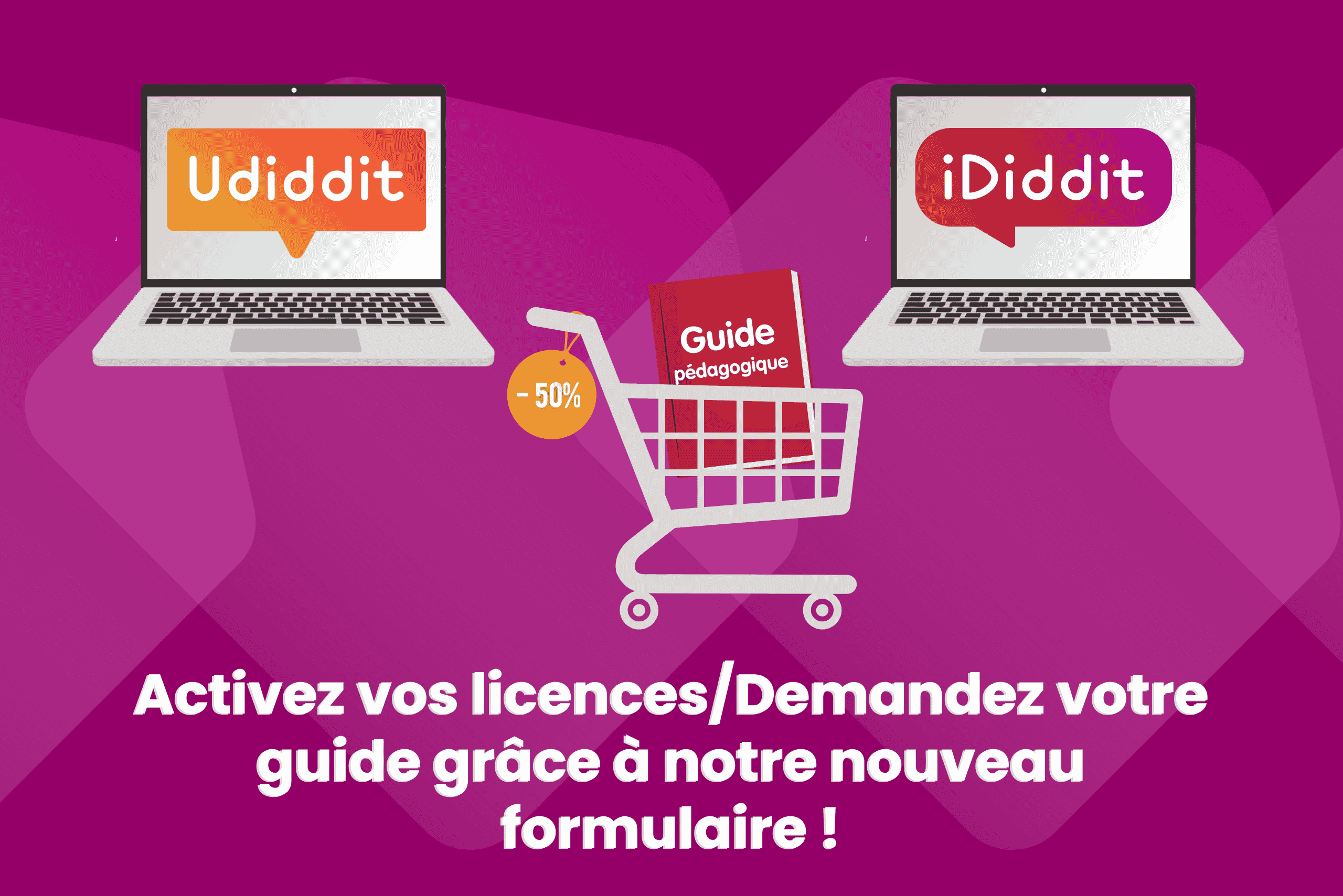 Formulaire d'activation des licences ididdit ou udiddit et commande du guide à 50%